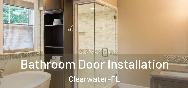  Bathroom Door Installation Clearwater-FL