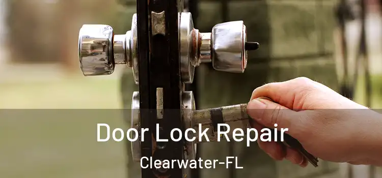  Door Lock Repair Clearwater-FL