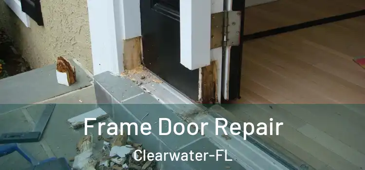  Frame Door Repair Clearwater-FL