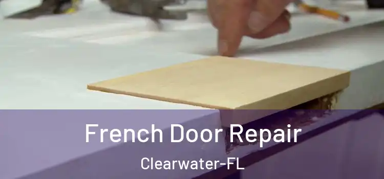  French Door Repair Clearwater-FL