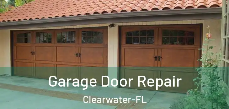  Garage Door Repair Clearwater-FL