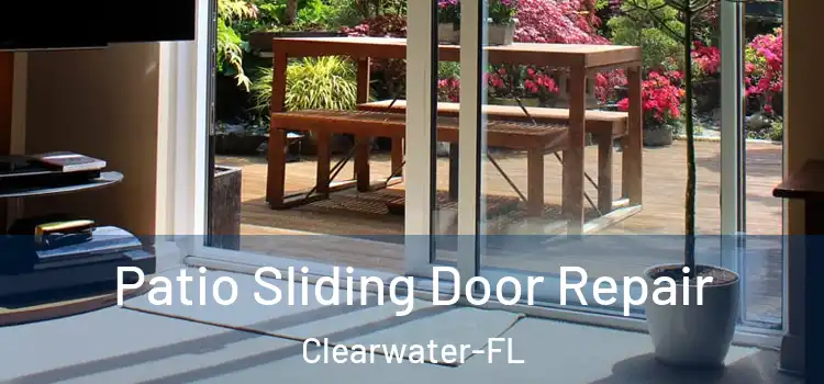  Patio Sliding Door Repair Clearwater-FL