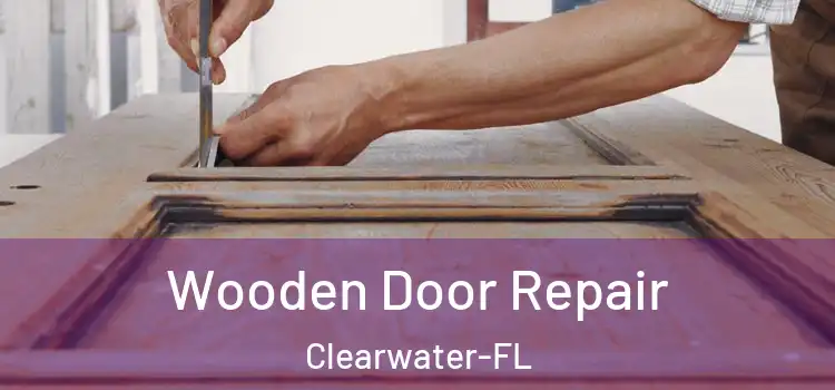  Wooden Door Repair Clearwater-FL